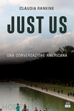 rankine claudia - just us. una conversazione americana