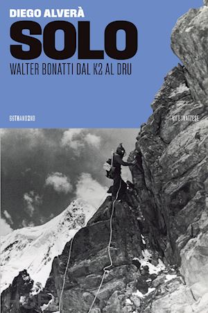 alvera' diego - solo - walter bonatti dal k2 al dru