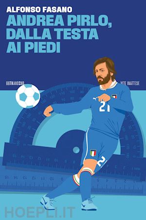 fasano alfonso - andrea pirlo, dalla testa ai piedi