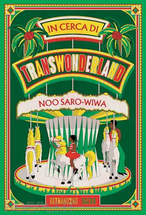 saro-wiwa noo - in cerca di transwonderland. il mio viaggio in nigeria. nuova ediz.