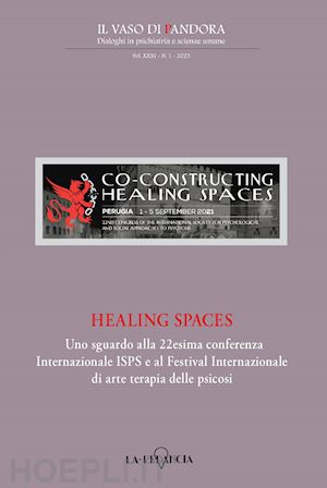  - il vaso di pandora. dialoghi in psichiatria e scienze umane (2023). vol. 1: healing spaces