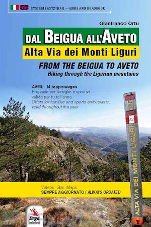 ortu gianfranco - dal beigua all'aveto-from the beigua to aveto. ediz. bilingue. con qr code