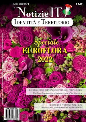  - notizie it. identità e territorio. vol. 0: speciale euroflora 2022