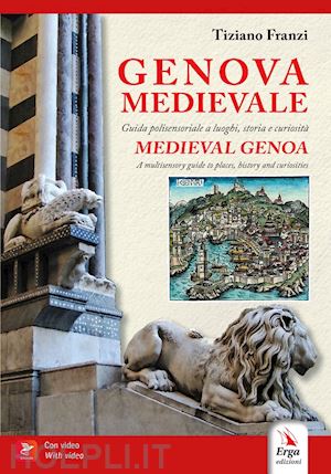 franzi tiziano - genova medievale. guida polisensoriale a luoghi, storia e curiosità-medieval genoa. a multisensory guide guide to place, history and curiosities. ediz. bilingue