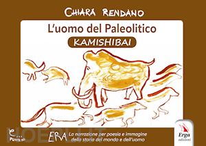 rendano chiara - l'uomo del paleolitico. kamishibai