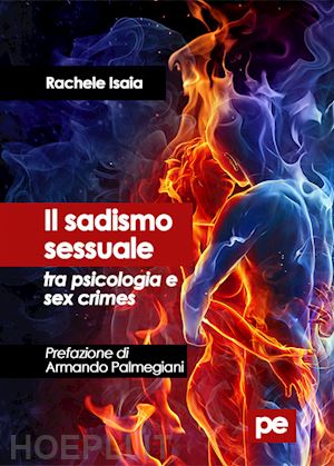isaia rachele - il sadismo sessuale tra psicologia e sex crimes