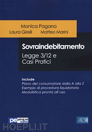 pagano monica; girelli laura; marini matteo - sovraindebitamento. legge 3/12 e casi pratici