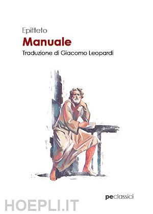 Manuale. L'arte Di Affrontare La Vita - Epitteto; Palmieri D. (Curatore)