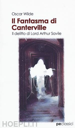 wilde oscar - il fantasma di canterville-il delitto di lord arthur savile