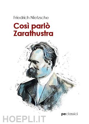 nietzsche friedrich - cosi' parlo' zarathustra