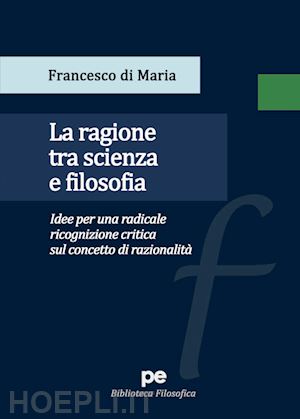 di maria francesco - la ragione tra scienza e filosofia