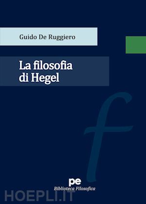 de ruggiero guido - la filosofia di hegel