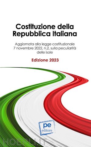 primiceri s. (curatore) - costituzione della repubblica italiana. ediz. 2023