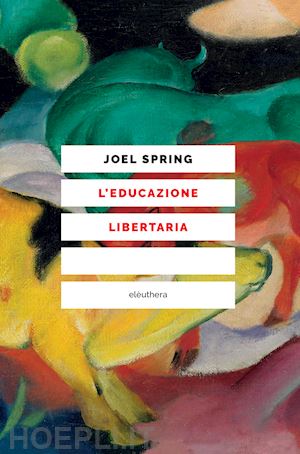 spring joel - l'educazione libertaria