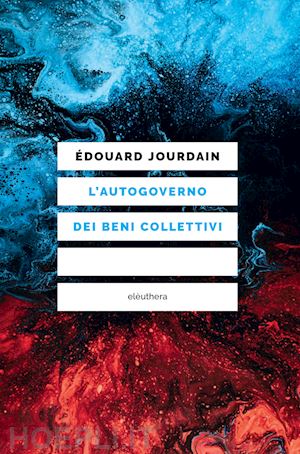 jourdain edouard - l'autogoverno dei beni collettivi