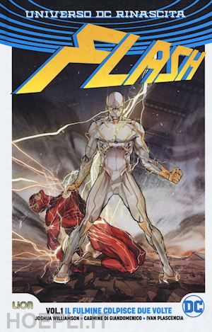 williamson joshua - flash. rebirth. ediz. variant. vol. 1: il fulmine colpisce due volte