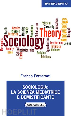 ferrarotti franco - sociologia: la scienza mediatrice e demistificante