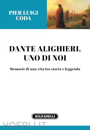 coda pier luigi - dante alighieri, uno di noi. memorie di una vita tra storia e leggenda