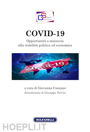 canzano g.(curatore) - covid-19. opportunità o minaccia alla stabilità politica ed economica