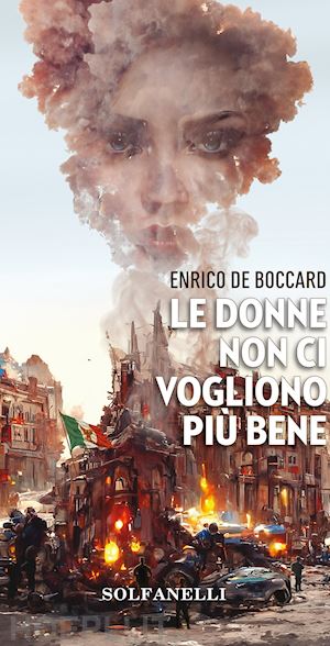 de boccard enrico; de turris g. (curatore); amerio r. r. (curatore) - le donne non ci vogliono piu' bene