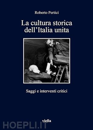 pertici r. - la cultura storica dell'italia unita