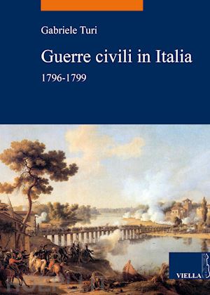 turi gabriele - guerre civili in italia