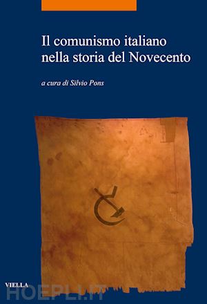pons silvio (curatore) - il comunismo italiano nella storia del novecento