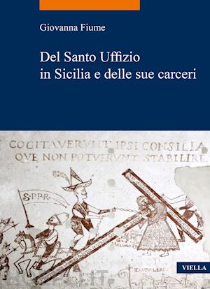 fiume giovanna - del santo uffizio in sicilia e delle sue carceri