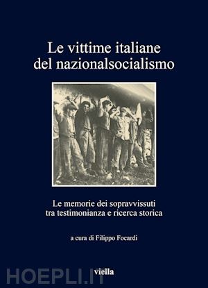 focardi f. (curatore) - le vittime italiane del nazionalsocialismo