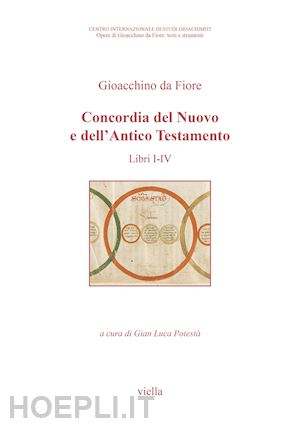 gioacchino da fiore; potesta' g. l. (curatore) - concordia del nuovo e dell'antico testamento. vol. i-iv