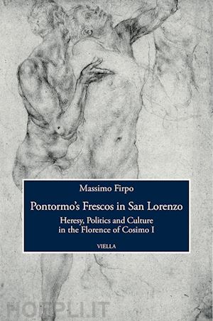firpo massimo - pontormo’s frescos in san lorenzo