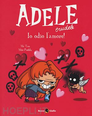 mr tan - adele crudele. vol. 4: io odio l'amore!