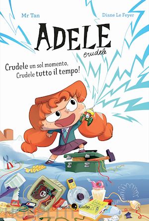 mr tan; le feyer diane - crudele un sol momento, crudele tutto il tempo! adele crudele. ediz. a colori