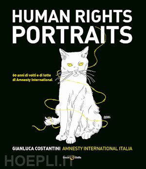 amnesty international (curatore) - human rights portraits. 60 anni di volti e di lotte di amnesty international