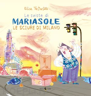 elisa treduesette - le sviste di mariasole. le sciure di milano