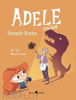 mr tan - adele crudele. vol. 16: jurassic nonna