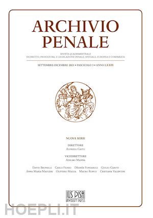  - archivio penale. rivista quadrimestrale di diritto, procedura e legislazione penale, speciale, europea e comparata (2021). vol. 3