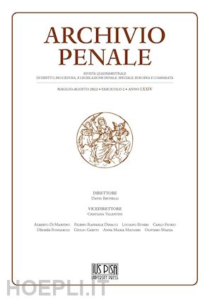  - archivio penale. rivista quadrimestrale di diritto, procedura e legislazione penale, speciale, europea e comparata (2022). vol. 2