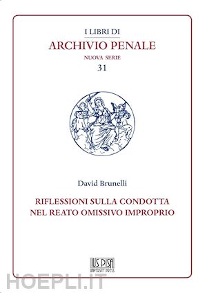 brunelli david - riflessioni sulla condotta nel reato omissivo improprio