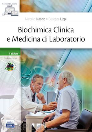 ciaccio m. (curatore); lippi g. (curatore) - biochimica clinica e medicina di laboratorio. con e-book