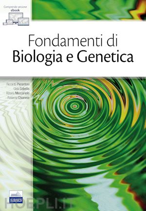 pierantoni riccardo; cobellis gilda; meccariello rosaria; chianese rosanna - fondamenti di biologia e genetica. con e-book