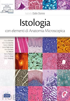 dalle donne i. (curatore) - istologia con elementi di anatomia microscopica