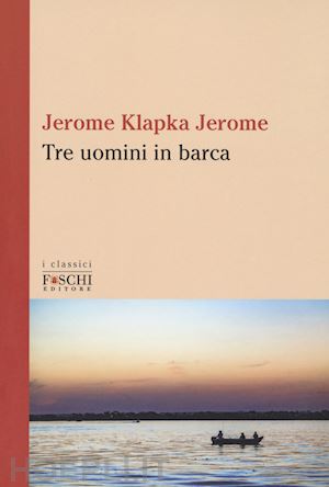 jerome jerome k. - tre uomini in barca
