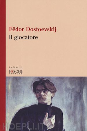 Il Giocatore, F. Dostoevskij