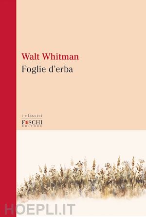 whitman walt - foglie d'erba