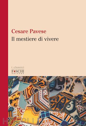 pavese cesare - il mestiere di vivere