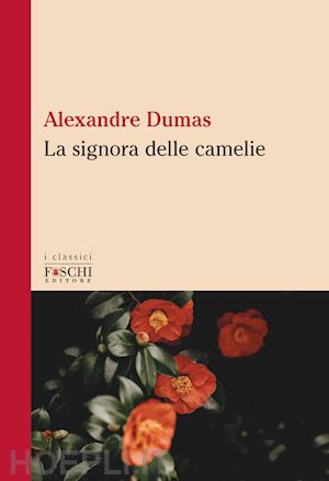 dumas alexandre (figlio) - la signora delle camelie