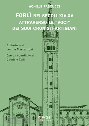 pascucci achille - forlì nei secoli xiv-xv attraverso le «voci» dei suoi cronisti-artigiani