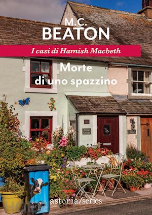 beaton m. c. - morte di uno spazzino. i casi di hamish macbeth