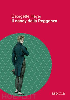 heyer georgette - il dandy della reggenza